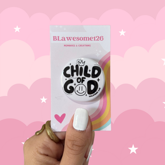 Child of God Button Pin/ Button Magnet