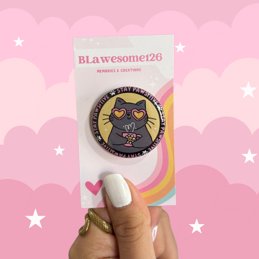 Stay Pawsitive Cat Button Pin / Cat Button Magnet: Heart Glasses, Positive Quote